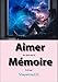 Aimer Au-delà de la mémoire (French Edition) by