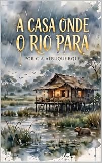 Livro A CASA ONDE O RIO PARA: Cartório dos Despedidos