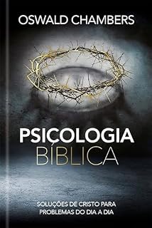 Livro Psicologia Bíblica: Soluções de Cristo para problemas do dia a dia