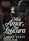 Livro Meu Amor, Sua Loucura