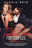Tantric Sex For Couples: Guide to learning the art of sacred sex. Tantra secrets for sexual intimacy by 