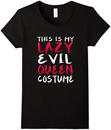 Womens This is my lazy evil queen costume Halloween Shirt Large Black