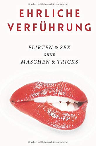 Ehrliche Verführung: Flirten & -