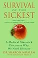 Survival of the Sickest: A Medical Maverick Discovers Why We Need Disease