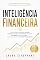 Livro Inteligência Financeira: O plano definitivo para sair do vermelho, aumentar sua renda e construir riqueza de verdade mais rápido do que você imagina — ... hoje você esteja perdido financeiramente