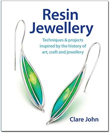 Resin Jewellery: Techniques & Projects Inspired by the History of Art, Craft and Jewellery Paperback – 1 Feb. 2014