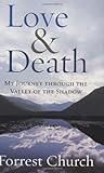 Love & Death: My Journey through the Valley of the