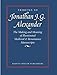 Tributes to Jonathan J. G. Alexander: The Making and Meaning of Illuminated Medieval and Renaissance by 