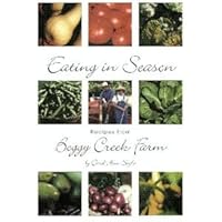 Eating in season: Recipes from Boggy Creek Farm 0967640202 Book Cover