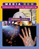 Media Now : Communications Media in the Information Age, LaRose, Robert and Straubhaar, Joseph D., 0534548288