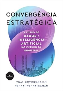 Livro Convergência Estratégica: A Fusão de Dados e Inteligência Artificial no Futuro da Indústria