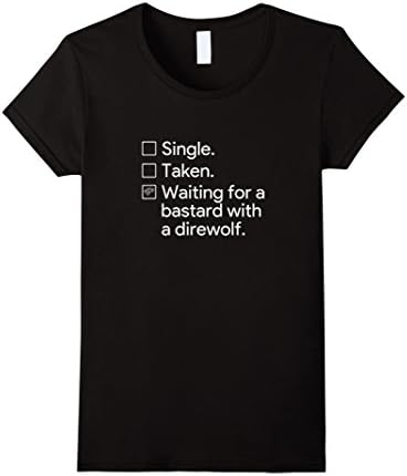 Women's Single. Taken. Waiting For A Bastard With A Direwolf T-shirt Large Black