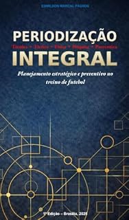 Livro Periodização Integral: Planejamento estratégico e preventivo do treinamento no futebol