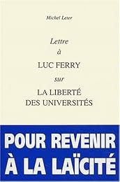Lettre à Luc Ferry sur la liberté des universités