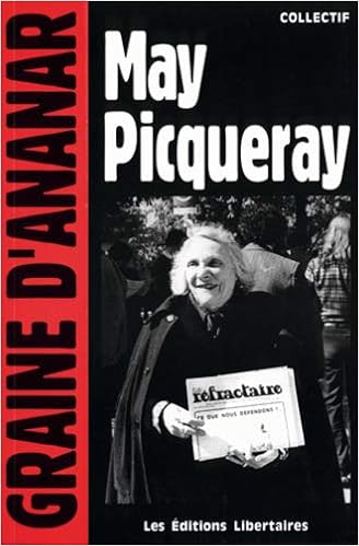 Amazon Fr May Picqueray Une Refractaire Une Libertaire Une Femme Libre Lestrat Dominique Raynaud Jean Marc Thiriot Franck Collectif Livres
