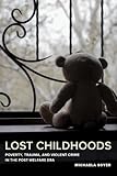 Lost Childhoods: Poverty, Trauma, and Violent Crime