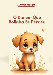 Livro O Dia em Que Bolinha Se Perdeu - LIVRO INFANTIL - HISTÓRIA INFANTIL