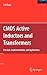 CMOS Active Inductors and Transformers: Principle, Implementation, and Applications by Fei Yuan