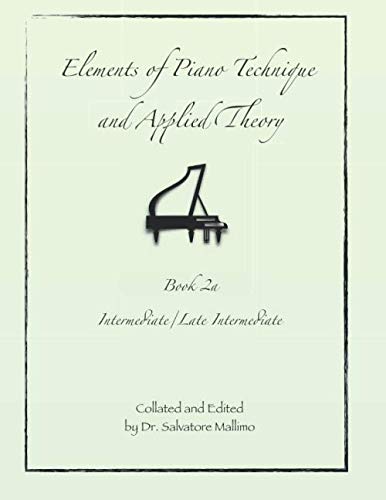 Elements of Piano Technique and Applied Theory: Book 2a Intermediate/Late Intermediate