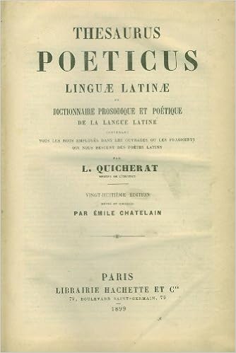 Thesaurus Poeticus Linguae Latinae Vingt Huitieme Edition Revue Et Corrigee Par Emile Chatelain Amazon Co Uk Louis Quicherat Emile Louis Marie Chatelain Books