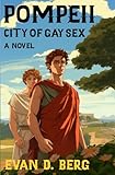 Pompeii City of Gay Sex: A Novel