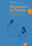 Découvrons la Parole Année C by 