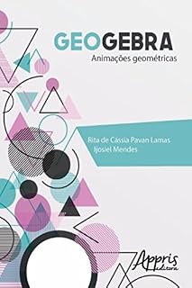 Geogebra: Animações Geométricas (Educação e Pedagogia)
