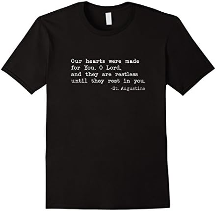 Mens Our Hearts Were Made For God St. Augustine Quote T-Shirt XL Black