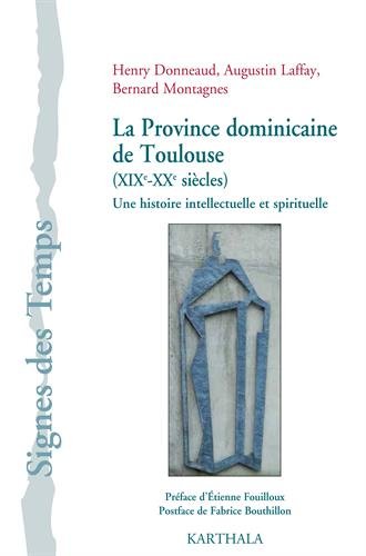 La  Province dominicaine de Toulouse, XIXe-XXe siècles