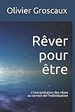 Rêver pour être: L'interprétation des rêves au service de l'individuation (French Edition) by