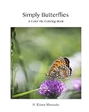 Simply Butterflies: A Color Me Coloring Book by S. Eileen Montano
