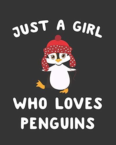 Just A Girl Who Loves Penguins: Blank Lined Notebook to Write In for Notes, To Do Lists, Notepad, Journal, Funny Gifts for Penguin Lover