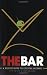 The Bar: A Spirited Guide to Cocktail Alchemy by Olivier Said, James Mellgren