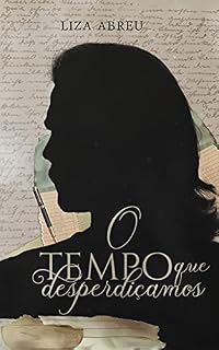 Livro O Tempo que desperdiçamos