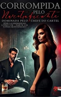 Livro Corrompida pelo narcotraficante: parte um: Dominada pelo chefe do cartel (La Hermandad Livro 1)