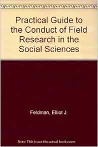 A Practical Guide To The Conduct Of Field Research In The