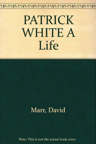 PATRICK WHITE A Life by David Marr (Hardcover)
