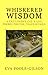 WHISKERED WISDOM: A CAT-LOVER'S CAT-A-LOG, POEMS, PHOTOS, TALES & TAILS by Eva Poole-Gilson, Bette Redmayne