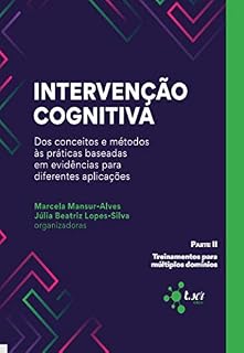 Livro Intervenção cognitiva: dos conceitos e métodos às práticas baseadas em evidências para diferentes aplicações: Parte 2