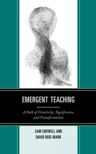Emergent Teaching: A Path of Creativity, Significance, and Transformation