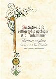 Initiation à la calligraphie gothique, anglaise, ronde (French Edition) by Editions de la Tonnelle