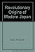 Revolutionary Origins of Modern Japan by Thomas M. Huber