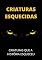 Livro Criaturas Esquecidas: Criaturas Que a História Esqueceu