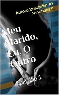 Livro Meu Marido, Eu, O Outro - Episódio 1