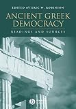 Ancient Greek Democracy: Readings and Sources (Interpreting Ancient History) by Eric W. Robinson