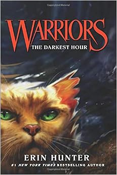 Warriors #6: The Darkest Hour (Warriors: The Prophecies Begin), by Erin Hunter