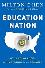Education Nation: Six Leading Edges of Innovation in our Schools