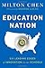 Education Nation: Six Leading Edges of Innovation in our Schools - Book by Milton Chen