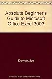Absolute Beginner's Guide to Microsoft Office Excel 2003 by Joe Kraynak