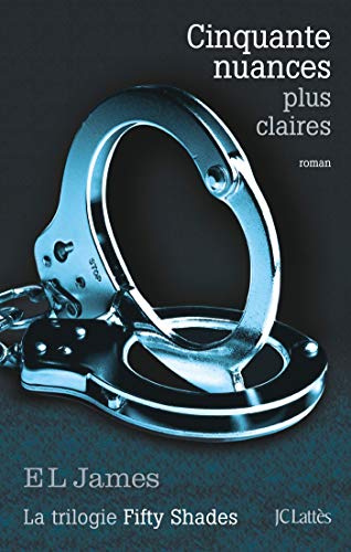 50 Nuances Plus Claires (French edition of 50 Shades Freed) by E. L. James